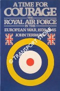 Book cover of The Right of the Line / A Time For Courage:  The Royal Air Force in the European War 1939 - 1945 by TERRAINE, John 